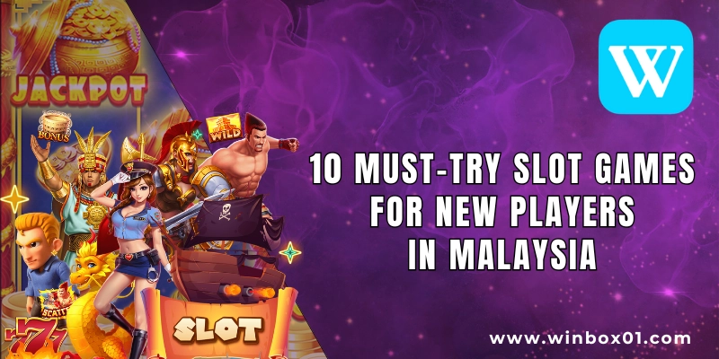 10 Must-Try Slot Games for New Players in Malaysia