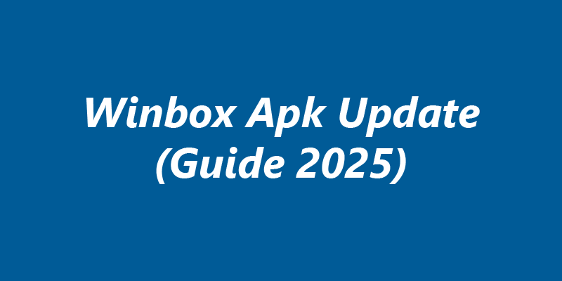 How to Safely Update the Winbox App on Android, iOS, and via APK (2025 Guide)